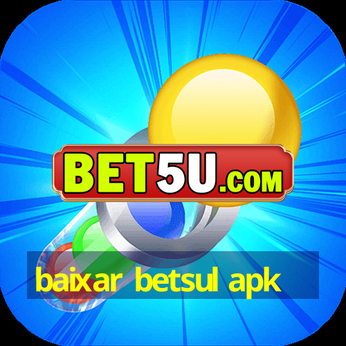 baixar betsul apk